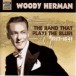 Herman, Woody: the Band That Plays the Blues (1937-1941) - CD