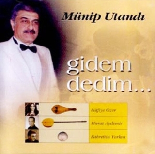 Münip Utandı: Gidem Dedim - CD