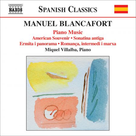 Miquel Villalba: Blancafort, M.: Piano Music, Vol. 4  - American Souvenir / Sonatina Antiga / Ermita I Panorama / Romanca, Intermedi I Marxa - CD