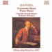 Handel: Music for the Royal Fireworks / Water Music - CD