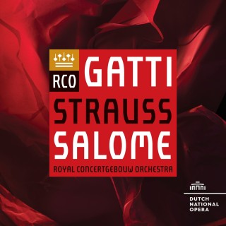 Daniele Gatti, Royal Concertgebouw Orchestra, Lance Ryan, Malin Byström, Doris Soffel: Strauss: Salome - SACD