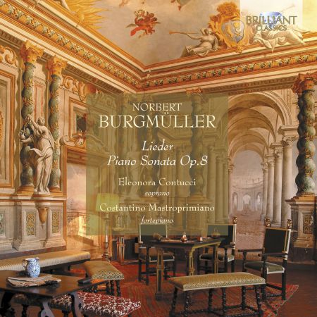 Eleonora Contucci, Costantino Mastroprimiano: Burgmüller: Lieder - Piano Sonata, Op. 8 - CD