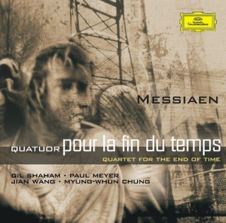 Gil Shaham, Jian Wang, Myung-Whun Chung, Paul Meyer: Messiaen: Quatuor Pour La Fin Du Temps - CD