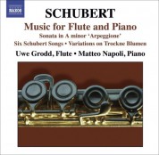 Uwe Grodd: Schubert, F.: Flute and Piano Music - Introduction and Variations On Trockne Blumen / Arpeggione Sonata / Songs (Arr. for Flute) - CD