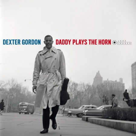 Dexter Gordon: Daddy Plays The Horn (Images by Iconic Photographer Francis Wolff) - Plak