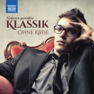 Çeşitli Sanatçılar: Klassik ohne Krise: Gelassen genießen - CD Foto #1