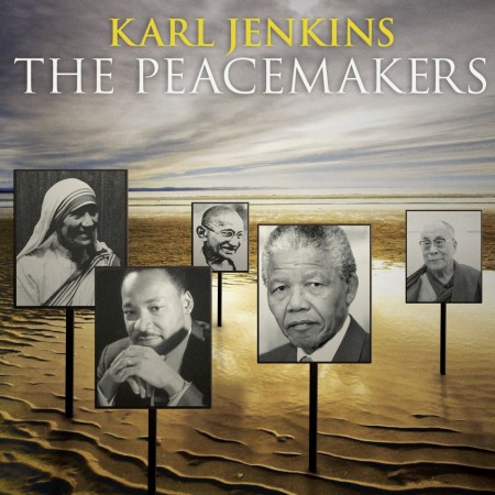 Lucy Crowe, Chloe Hanslip, Gareth Davies, Ashwin Shrinivasan, Rundfunkchor Berlin, London Symphony Orchestra, Karl Jenkins: Karl Jenkins: The Peacemakers - CD