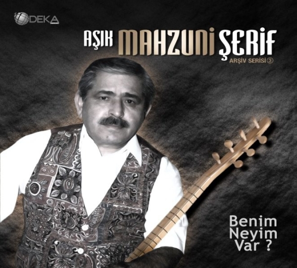 Aşık Mahzuni Şerif - Benim Neyim Var?
