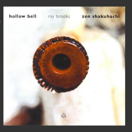 Ray Brooks: Zen Shakuhachi / Hollow Bell - CD