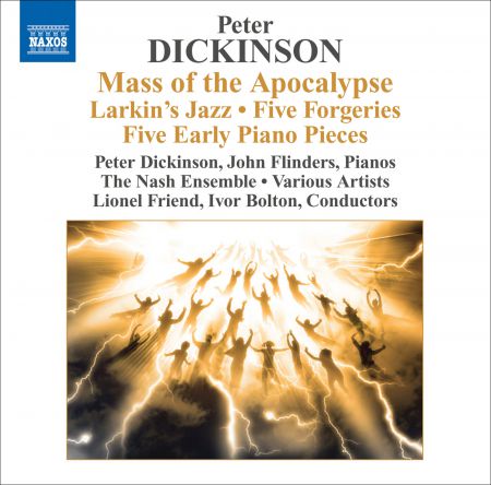 Peter Dickinson: Dickinson, P.: Mass of the Apocalypse / Larkin's Jazz / 5 Forgeries / 5 Early Pieces - CD