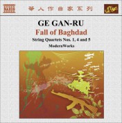 ModernWorks: Ge, Gan-Ru: String Quartets No. 1, "Fu", No. 4, "Angel Suite" and No. 5, "Fall of Baghdad" (Modernworks) - CD