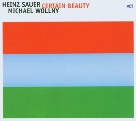 Heinz Sauer, Michael Wollny: Certain Beauty - CD