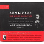 Kent Nagano, Deutsches Symphonie-Orchester Berlin, Nina Stemme, Robert Brubaker, Wolfgang Schöne: Zemlinsky: Der König Kandaules (Salzburg Festival 2002) - CD