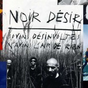 Noir Desir: Soyons Désinvoltes, N'ayons L'air De Rien (Best Of) - CD