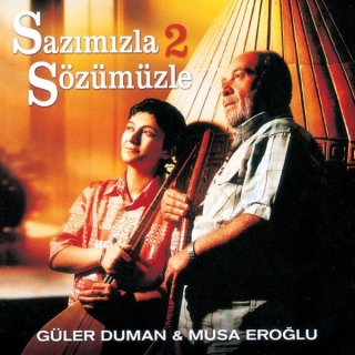 Güler Duman, Musa Eroğlu: Sazımızla Sözümüzle 2 - CD
