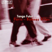 Tango Futur: Paris - Buenos Aires: Tango music - CD