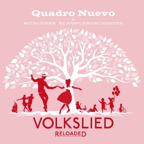 Quadro Nuevo , Münchner Rundfunkorchester - Volkslied Reloaded