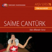 Saime Cantürk: TRT Arşiv Serisi - 76 / Saime Cantürk - Solo Albümler Serisi - CD