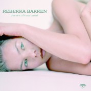 Rebekka Bakken: Art of How to Fall - CD
