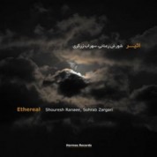 Shouresh Ranaee, Sohrap Zargari: Ethereal - CD