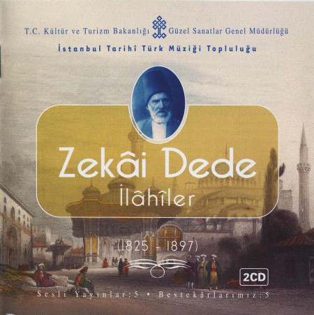 İstanbul Tarihi Türk Müziği Topluluğu: Zekai Dede İlahiler (1825-1897) - CD