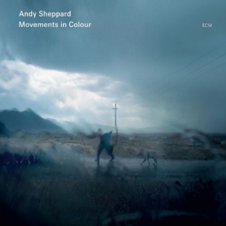 Andy Sheppard: Movements in Colour - CD