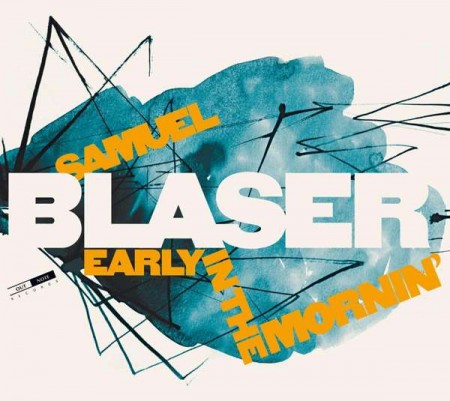 Samuel Blaser: Early In The Mornin - CD