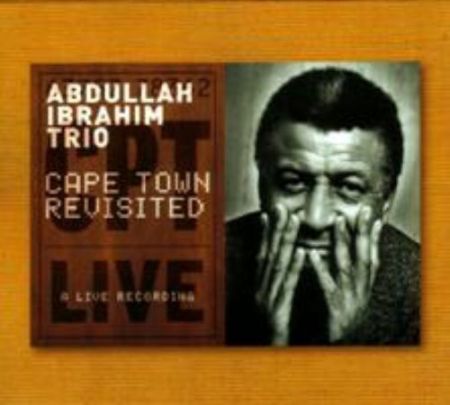 Abdullah Ibrahim: Cape Town Revisited - CD