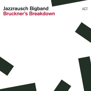 Jazzrausch Bigband: Bruckner's Breakdown - Plak