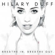Hilary Duff: Breathe In. Breathe Out - CD
