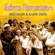 Deli Selim, Kadir Ürün: Edirne Romanları - CD