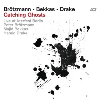 Peter Brötzmann, Majid Bekkas, Hamid Drake: Catching Ghosts - Live at Jazzfest Berlin - CD