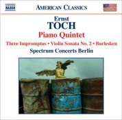 Spectrum Concerts Berlin: Toch: Piano Quintet / Violin Sonata No. 2 / Burlesken / 3 Impromptus - CD