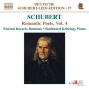 Florian Boesch: Schubert: Lied Edition 27 - Romantic Poets, Vol. 4 - CD