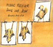 Michael Riessler: Honey And Ash - CD