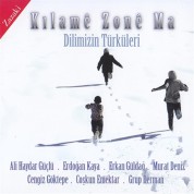 Çeşitli Sanatçılar: Dilimizin Türküleri Kılame Zone Ma - CD