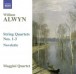 Alwyn, W.: String Quartets Nos. 1-3 / Novelette - CD