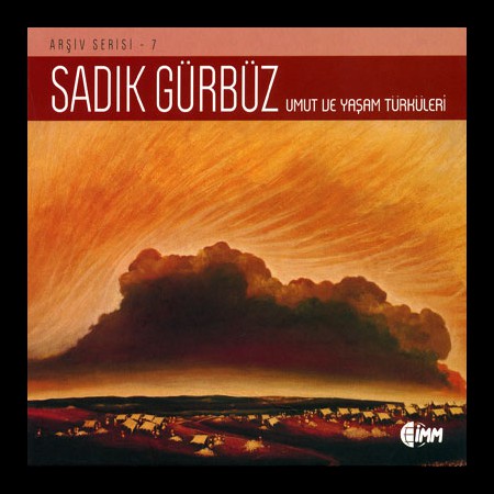 Sadık Gürbüz: Umut ve Yaşam Türküleri (Arşiv Serisi 7) - CD