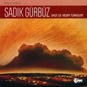 Sadık Gürbüz: Umut ve Yaşam Türküleri (Arşiv Serisi 7) - CD