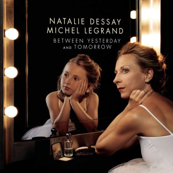 Natalie Dessay, Michel Legrand - Between Yesterday And Tomorrow