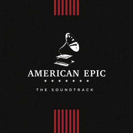Çeşitli Sanatçılar: American Epic: The Soundtrack - Plak