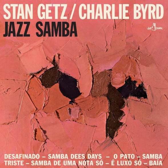 Stan Getz, Charlie Byrd - Jazz Samba (2 Bonus Tracks)