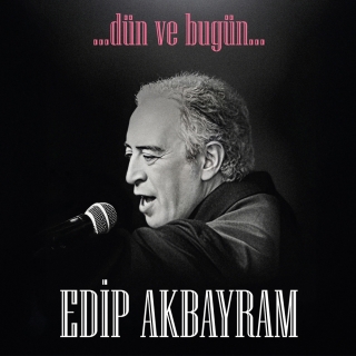 Edip Akbayram: Dün ve Bugün - Plak