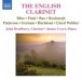 Clarinet Recital: Bradbury, John - Bax, A. / Roxburgh, E. / Finzi, G. / Hurlstone, W. (The English Clarinet) - CD