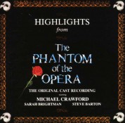 Andrew Lloyd Webber, Sarah Brightman, Michael Crawford: Highlights from The Phantom Of The Opera - CD