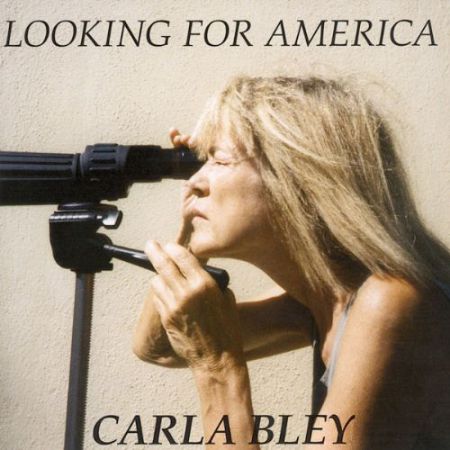 Carla Bley: Looking For America - CD