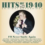 Hits Of The 1940S, Vol. 1 (1940): I'Ll Never Smile Again - CD