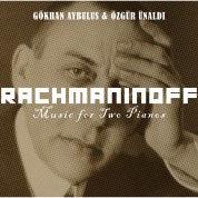 Gökhan Aybulus, Özgür Ünaldı: Rachmaninoff (Music for Two Pianos) - CD