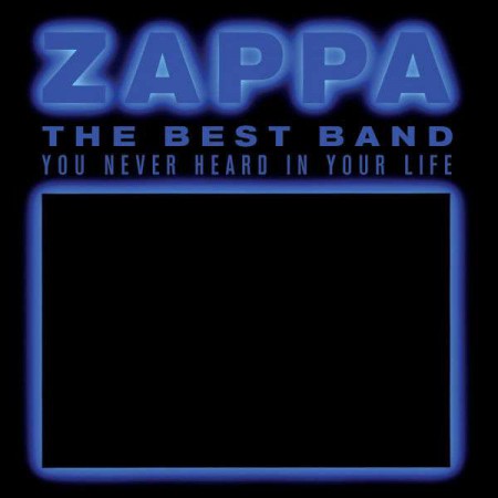 Frank Zappa: The Best Band You Never Heard In Your Life - CD