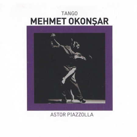 Mehmet Okonşar: Astor Piazzola Tango - CD